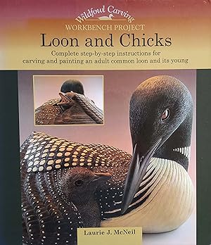 Loon and Chicks: Complete Step-By-Step Instructions for Carving and Painting an Adult Common Loon...