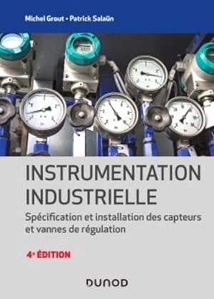 instrumentation industrielle ; spécification et installation des capteurs et vannes de régulation...