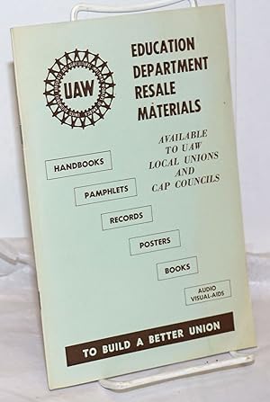 Education Department Resale Materials Available to UAW Local Unions and Cap Councils: Handbooks-P...