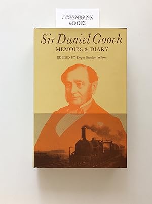 Sir Daniel Gooch: Memoirs & Diary
