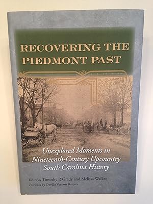 Recovering the Piedmont Past: Unexplored Moments in Nineteenth-Century Upcountry South Carolina H...