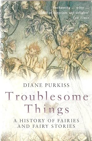 Troublesome Things: A History of Fairies And Fairy Stories (Allen Lane History S.)
