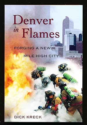 Denver in Flames: Forging a New Mile High City