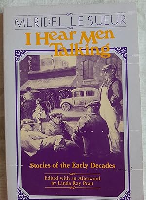 I Hear Men Talking: Stories of the Early Decades