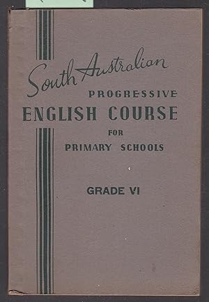 South Australian Progressive English Course for Primary Schools Grade VI