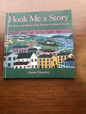 Hook Me a Story: The History and Method of Rug Hooking in Atlantic Canada