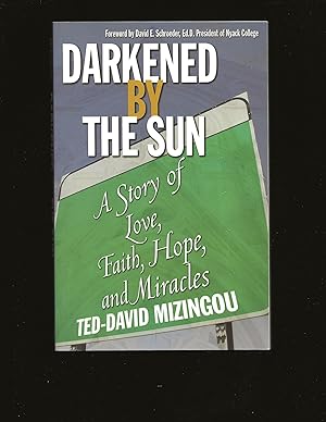 Darkened By The Sun: A Story of Love, Faith, Hope, and Miracles (Signed)