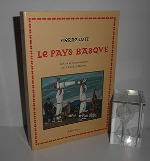 Le Pays Basque. Récits et impressions de l'Euskal-Herria. Aubéron. Bordeaux. 1992.