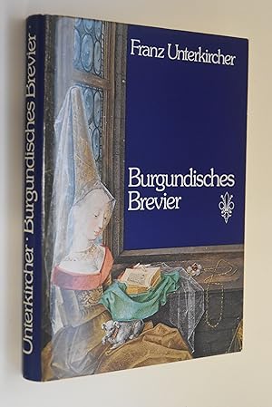 Burgundisches Brevier: die schönsten Miniaturen aus dem Stundenbuch der Maria von Burgund; (Codex...