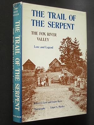 The Trail of the Serpent: The Fox River Valley Lore and Legend