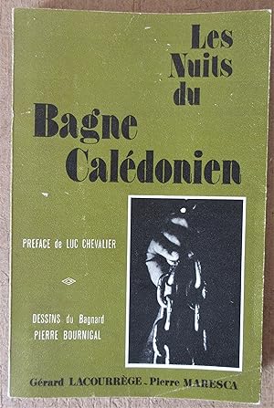 Les Nuits du Bagne Calédonien : avec dessins inédits attribués au bagnard Pierre Bournigal et cin...