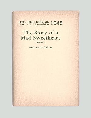 Story of a Mad Sweetheart by Honore de Balzac, Little Blue Book, Published by Haldeman - Julius C...