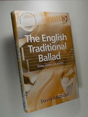 The English Traditional Ballad: Theory, Method, and Practice