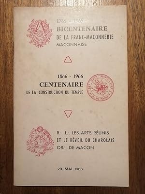 Bicentenaire de la Franc maçonnerie maconnaise 1765 1965 Centenaire de la construction du temple ...