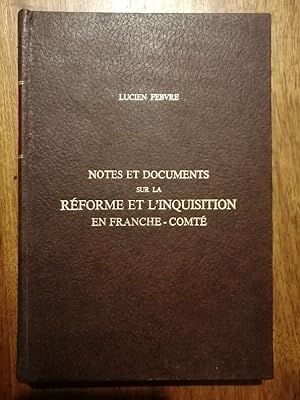 Notes et documents sur la Réforme et l Inquisition en Franche Comté 1976 - FEBVRE Lucien - Histor...