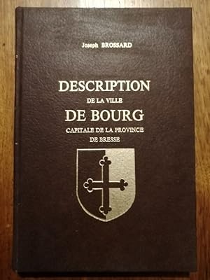 Description de la ville de Bourg en Bresse Capitale de la province de Bresse 1977 - BROSSARD Jose...