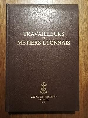 Travailleurs et métiers lyonnais 1979 - GODART Justin - Régionalisme Lyon Rhône Reliure Tirage li...
