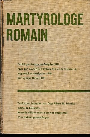 MARTYROLOGE ROMAIN. PUBLIE PAR L'ORDRE DE GREGOIRE XIII REVU PAR L'AUTORITE D'URBAIN VIII ET DE C...