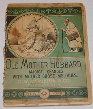 OLD MOTHER HUBBARD: MAGICAL CHANGES WITH MOTHER GOOSE MELODIES. [A metamorphosis book].