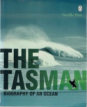 The Tasman: Biography Of An Ocean