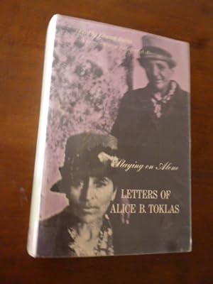 Staying on Alone: The Letters of Alice B.Toklas