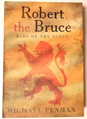 Robert the Bruce King of the Scots.