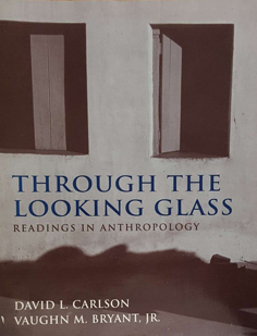 Through the Looking Glass - Readings in Anthropology