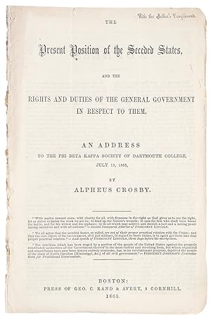 The Present Position of the Seceded States, and the Rights and Duties of the General Government i...
