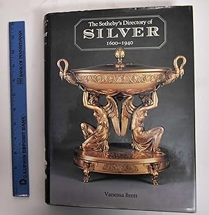 The Sotheby's Directory Of Silver, 1600-1940