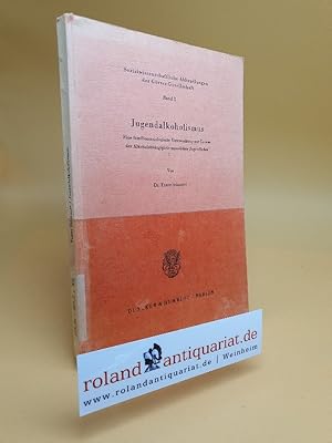 Jugendalkoholismus : e. familiensoziolog. Unters. zur Genese d. Alkoholabhängigkeit männl. Jugend...