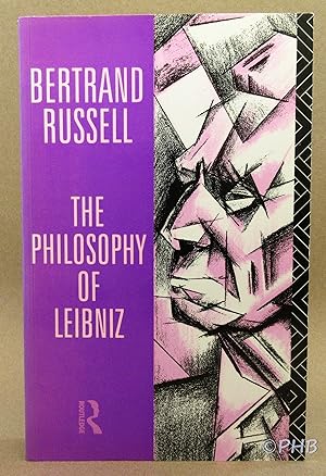 A Critical Exposition of the Philosophy of Leibniz with an Appendix of Leading Passages
