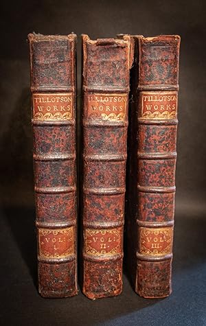 The Works of the most Reverend Dr. John Tillotson late Archbishop of Canterbury [3 volumes]