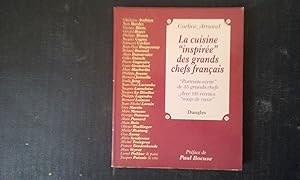 La cuisine "inspirée" des grands chefs français. "Portraits-vérité" de 35 grands chefs. Avec 110 ...