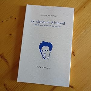 Le silence de Rimbaud : petite contribution au mythe