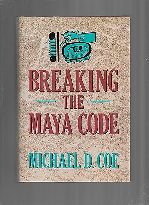 BREAKING THE MAYA CODE. With 112 illustrations