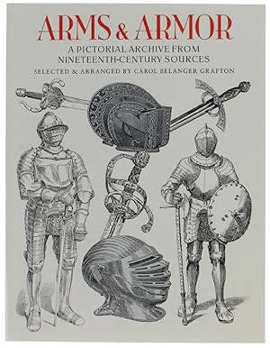 ARMS & ARMOR: A Pictorial Archive from Nineteenth-Century Sources.: