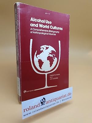 Alcohol Use and World Cultures: A Comprehensive Bibliography of Anthropological Sources