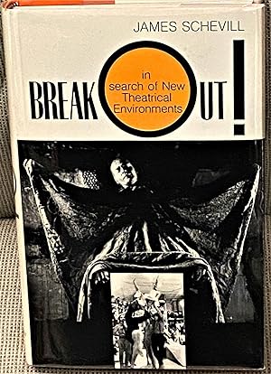 Break Out! In Search of New Theatrical Environments