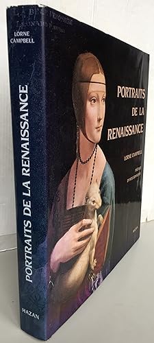 PORTRAITS DE LA RENAISSANCE ; La peinture des portraits en Europe aux XIVème, XVème et XVIème siè...