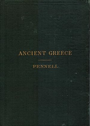 Ancient Greece: from the Earliest Times Down to 140 B. C. (SIGNED) Frederick W. Dallinger (Signed)
