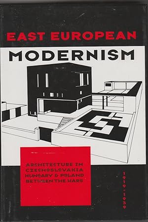 East European Modernism: Architecture in Czechoslovakia Hungary and Poland between the Wars 1919-...