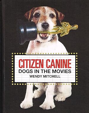 Citizen Canine : Dogs In The Movies :