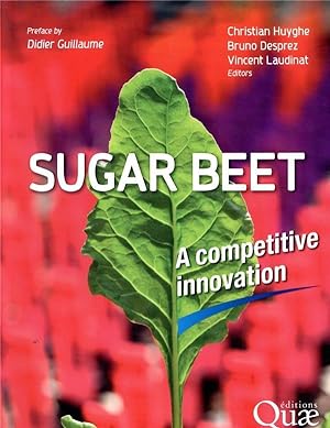 sugar beet ; a competitive innovation. preface by didier guillaume