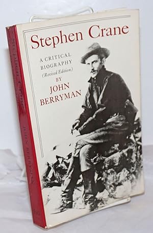 Stephen Crane: a critical biography [revised edition]