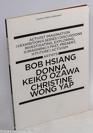 Activist Imagination is an Exhibition and Series of Discussions Investigating, Exploring, and Ima...