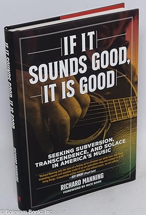If It Sounds Good, It Is Good: Seeking Subversion, Transcendence, and Solace in America's Music
