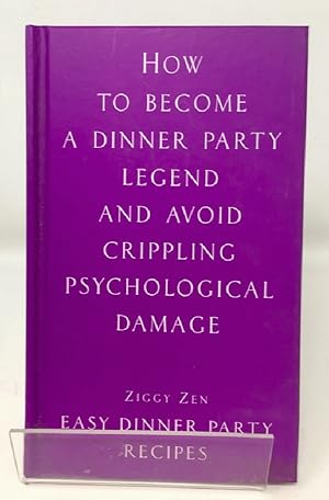How to Become a Dinner Party Legend (Ziggy Zen)
