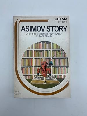 Asimov Story. La storia e le storie introvabili di Isaac Asimov