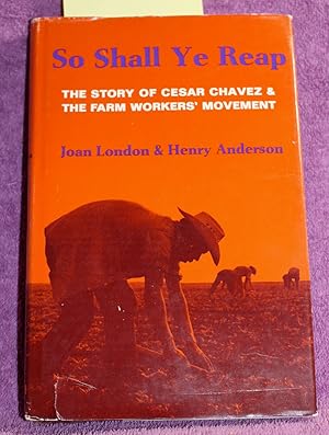 So Shall Ye Reap: The Story of Cesar Chavez & the Farm Workers' Movement