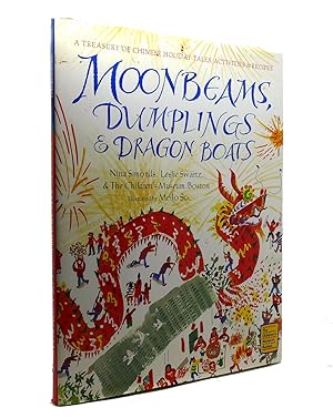MOONBEAMS, DUMPLINGS & DRAGON BOATS A Treasury of Chinese Holiday Tales, Activities & Recipes
